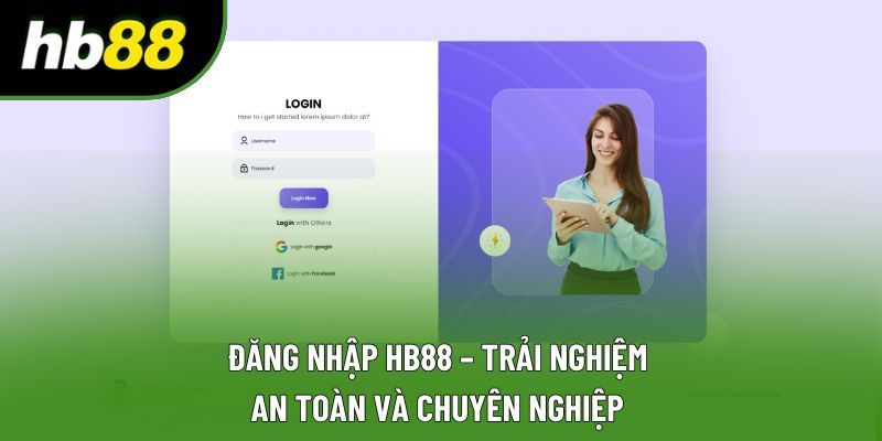 Đăng Nhập Hb88 – Trải Nghiệm An Toàn Và Chuyên Nghiệp