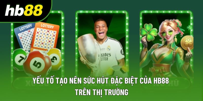 Yếu tố tạo nên sức hút đặc biệt của HB88 trên thị trường Yếu tố tạo nên sức hút đặc biệt của HB88 trên thị trường