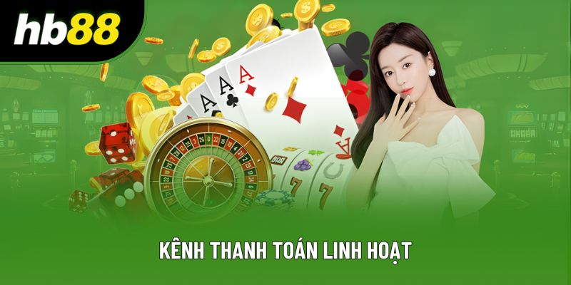 Kênh thanh toán linh hoạt Kênh thanh toán linh hoạt