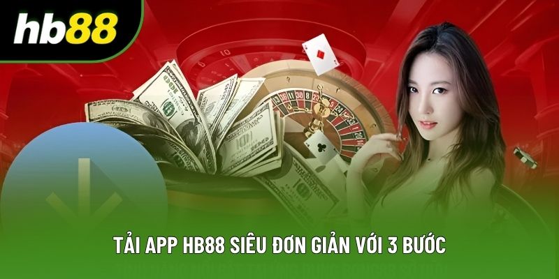 Tải app HB88 siêu đơn giản với 3 bước Tải app HB88 siêu đơn giản với 3 bước