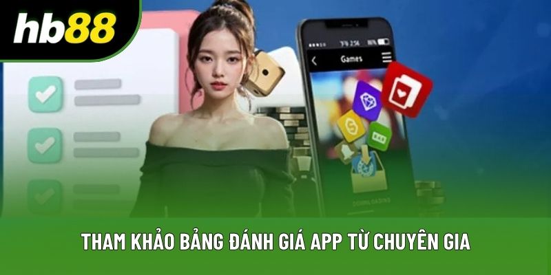 Tham khảo bảng đánh giá app từ chuyên gia Tham khảo bảng đánh giá app từ chuyên gia